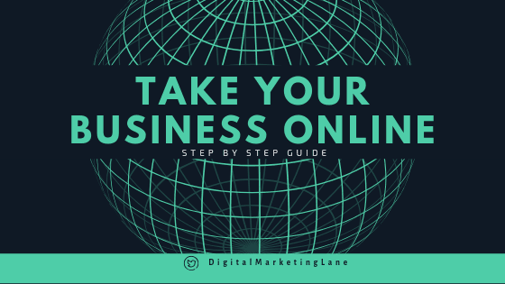 A step by Step guide to Take your business Online