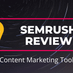 SEMrush Review for Content Marketing Toolkit