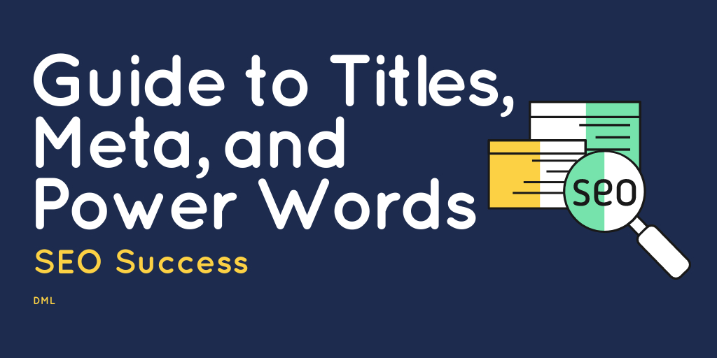 Titles, meta Descriptions and Power Words