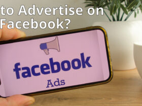 How to Advertise on Facebook?